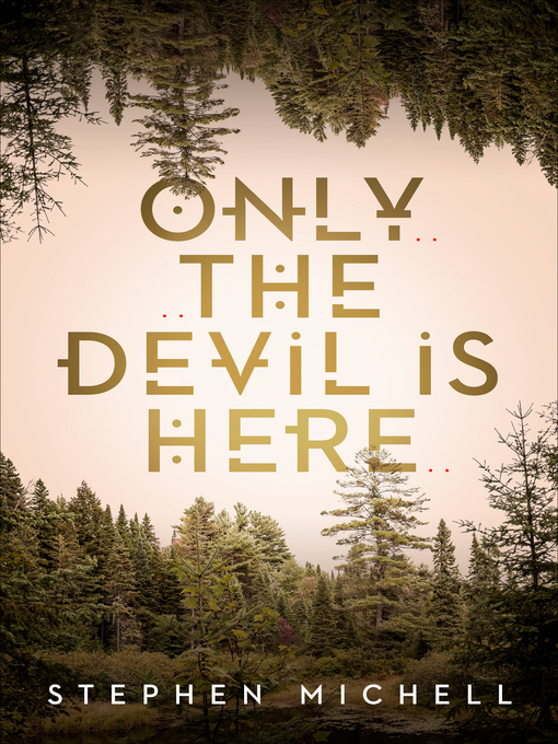 Title details for Only the Devil Is Here by Stephen Michell - Available